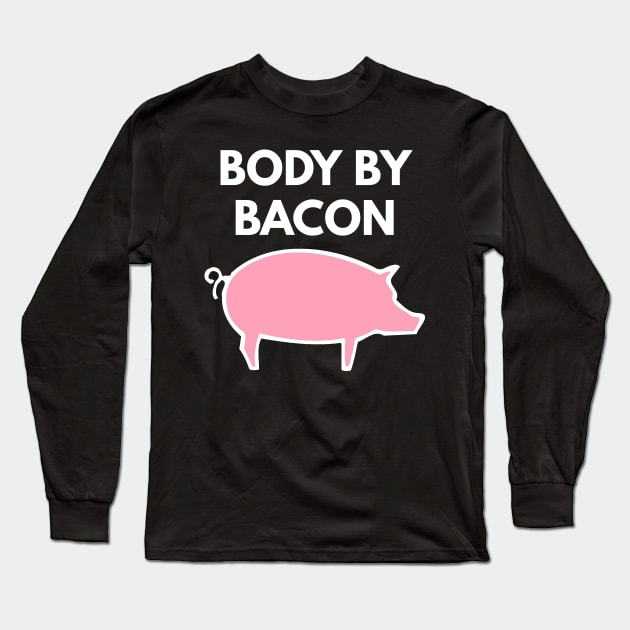 Body By Bacon Long Sleeve T-Shirt by coffeeandwinedesigns